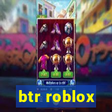 btr roblox